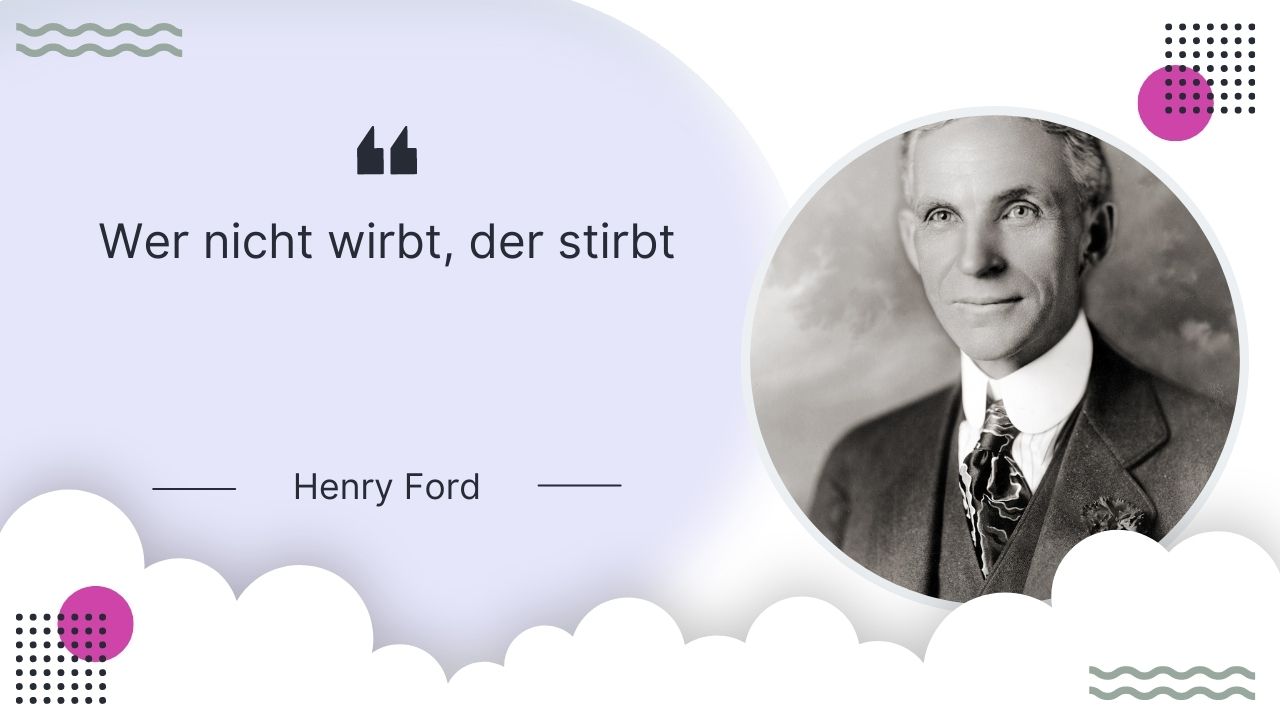 Marketing Zitate Henry Ford_Wer nicht wirbt der stirbt